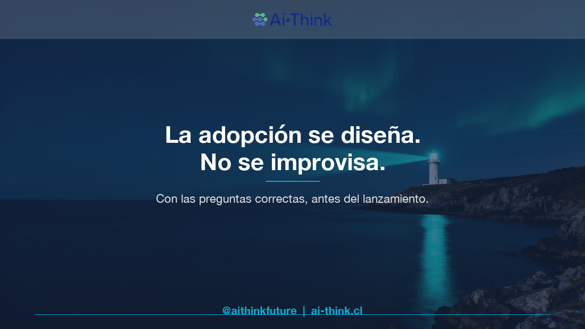 La adopción de IA se diseña, no se improvisa — AI-Think