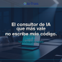 El consultor de IA que más vale no es el que sabe más código — es el que mejor traduce al negocio